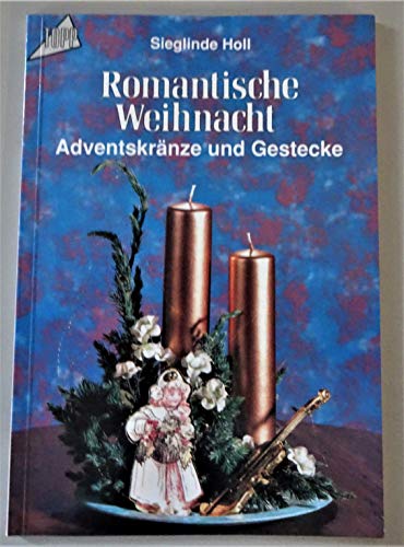 Imagen de archivo de Romantische Weihnacht. Adventskrnze und Gestecke. a la venta por Leserstrahl  (Preise inkl. MwSt.)