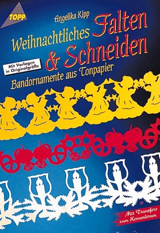 Stock image for Weihnachtliches Falten und Schneiden. Bandornamente aus Tonpapier. for sale by medimops