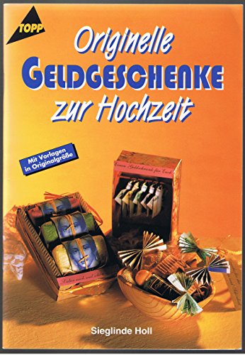 Originelle Geldgeschenke zur Hochzeit - Holl, Sieglinde