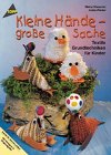 Stock image for Kleine Hnde, groe Sache. Textile Grundtechniken fr Kinder. for sale by medimops