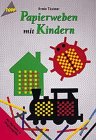 Beispielbild fr Papierweben mit Kindern. zum Verkauf von medimops