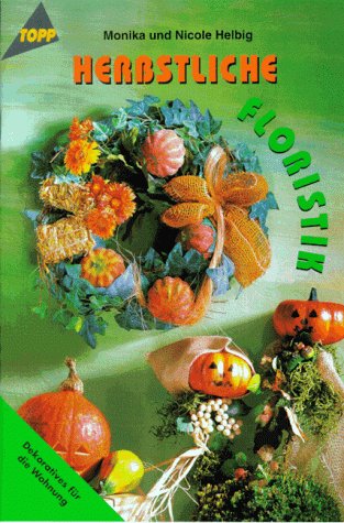 Beispielbild fr Herbstliche Floristik zum Verkauf von Leserstrahl  (Preise inkl. MwSt.)