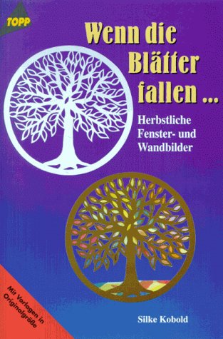 Beispielbild fr Wenn die Bltter fallen. Herbstliche Fenster- und Wandbilder. zum Verkauf von medimops