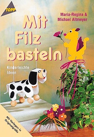 Beispielbild fr Mit Filz basteln zum Verkauf von medimops