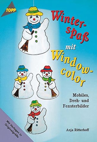 Winterspass Mit Windowcolor Mobiles Dreh Und Fensterbilder Mit Vorlagen In Originalgrosse By Ritterhoff Anja Sehr Gut Softcover 1999 Alt Saarbrucker Antiquariat G W Melling