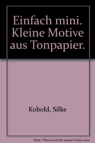 Stock image for Einfach mini!. Kleine Motive aus Tonpapier for sale by rebuy recommerce GmbH