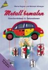 Beispielbild fr Metall bemalen: Geschenkideen und Dekorationen zum Verkauf von Leserstrahl  (Preise inkl. MwSt.)