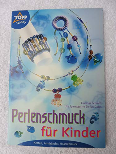 Beispielbild fr Perlenschmuck fr Kinder. Ketten, Armbnder, Haarschmuck. Mit genauen Anleitungen zum Verkauf von medimops