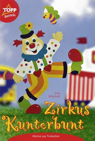 Beispielbild fr Zirkus Kunterbunt. Motive aus Tonkarton zum Verkauf von medimops