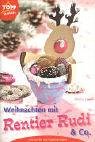 Beispielbild fr Weihnachten mit Rentier Rudi & Co. Geschenke und Dekorationen. zum Verkauf von WorldofBooks