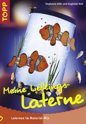 Stock image for Meine Lieblings-Laterne. Laternen im Material-Mix. Das clevere Bastelbuch for sale by medimops