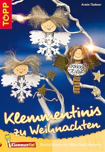 Beispielbild fr Klemmentinis zu Weihnachten: Bastelideen mit Wscheklammern zum Verkauf von medimops