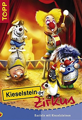 Stock image for Kieselsteiner Zirkus. Basteln mit Kieselsteinen for sale by medimops