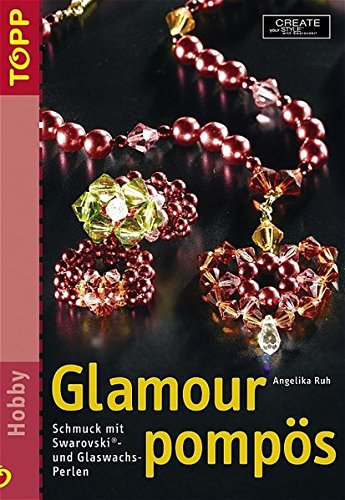 Imagen de archivo de Glamour pomps: Schmuck mit Swarovski- und Glaswachs-Perlen a la venta por medimops