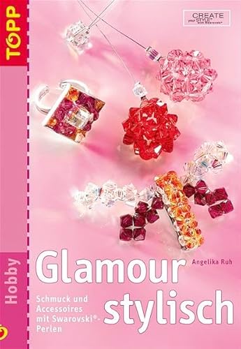 Imagen de archivo de Glamour stylisch. Schmuck und Accessoires mit Swarovski-Perlen a la venta por medimops