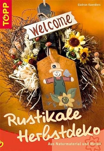 Beispielbild fr Rustikale Herbstdeko: Dekoration aus Naturmaterial und Metall zum Verkauf von medimops