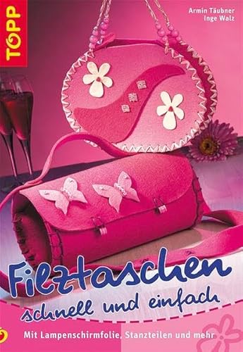 9783772434464: Filz-Taschen schnell und einfach: Mit Lampenfolien und Stanzteilen