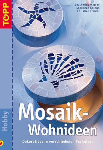Stock image for Mosaik Wohnideen: Dekoratives in verschiedenen Techniken for sale by medimops