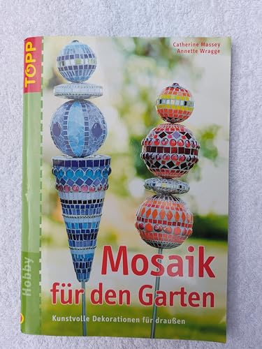 Stock image for Mosaik fr den Garten. Kunstvolle Dekorationen fr drauen for sale by medimops