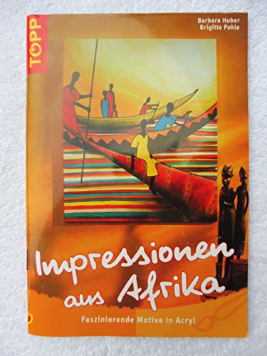 9783772434914: Impressionen aus Afrika: Faszinierende Motive in Acrylmalerei