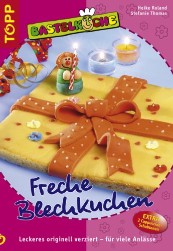 Stock image for Freche Blechkuchen. Leckeres originell verziert - fr viele Anlsse for sale by medimops