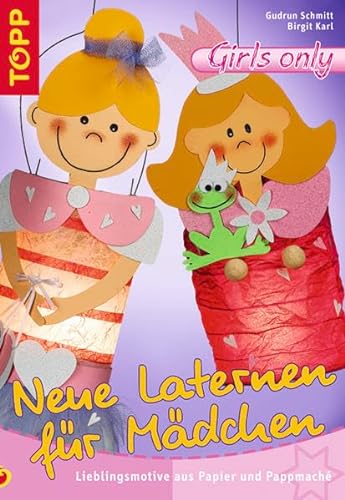 Stock image for Neue Laternen fr Mdchen: Lieblingsmotive aus Papier und Pappmche for sale by medimops