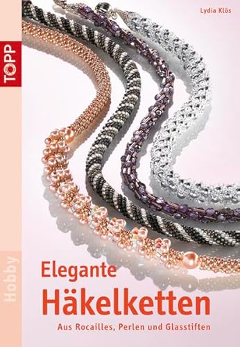 Stock image for Elegante Hkelketten: Aus Rocailles, Perlen und Glasstiften for sale by medimops