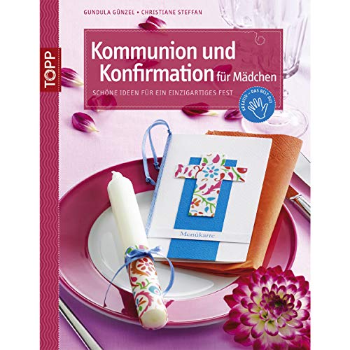 Stock image for Kommunion & Konfirmation fr Mdchen: Schne Ideen fr ein einzigartiges Fest for sale by medimops
