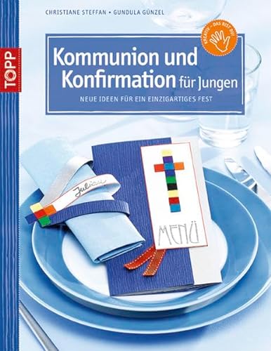 Stock image for Kommunion & Konfirmation fr Jungen: Neue Ideen fr ein einzigartiges Fest for sale by medimops
