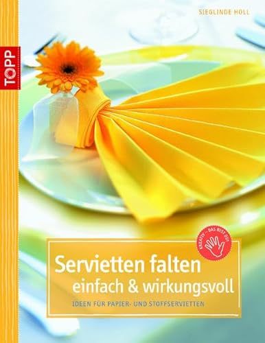 Stock image for Servietten falten - einfach & wirkungsvoll for sale by Wonder Book