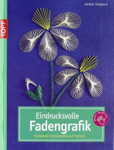 9783772437533: Eindrucksvolle Fadengrafik: Filigrane Kunstwerke auf Papier