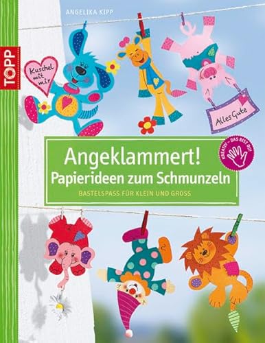 9783772437571: Angeklammert - Papierideen zum Schmunzeln: Bastelspa fr Klein und Gro