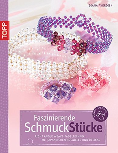 Imagen de archivo de Faszinierende SchmuckStcke: Right Angle Weave Fdeltechnik mit japanischen Rocailles und Delicas a la venta por medimops