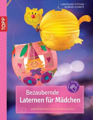 Stock image for Bezaubernde Laternen fr Mdchen: Von kinderleicht bis anspruchsvoll for sale by medimops