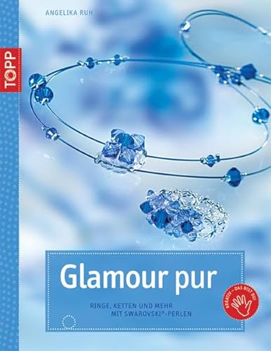 Imagen de archivo de Glamour pur: Ringe, Ketten und mehr mit Swarowski-Perlen a la venta por medimops