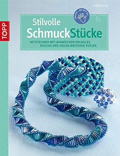 Stock image for Stilvolle Schmuckstcke: Netztechnik mit japanischen Racailles, Delicas und vielen weiteren Perlen for sale by medimops
