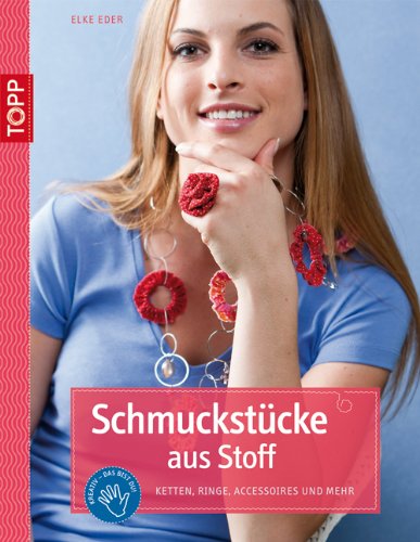 Stock image for Schmuckstcke aus Stoff: Ketten, Ringe, Accessoires und mehr for sale by medimops