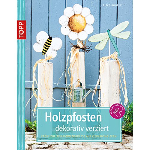 Holzpfosten dekorativ verziert (9783772440298) by RÃ¶gele, Alice