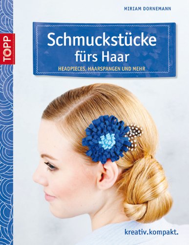 Beispielbild fr Schmuckstcke frs Haar: Headpieces, Haarspangen und mehr zum Verkauf von medimops