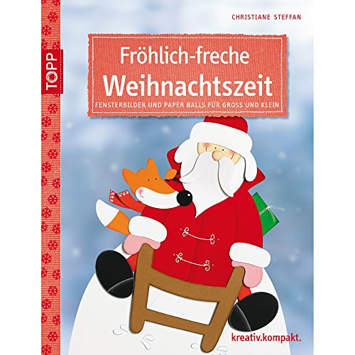 Stock image for Frhlich-freche Weihnachtszeit: Fensterbilder und Paper Balls fr Gro und Klein for sale by Ammareal