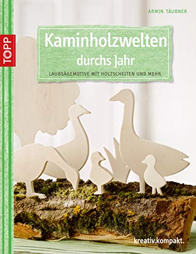 Imagen de archivo de Kaminholzwelten durchs Jahr -Language: german a la venta por GreatBookPrices