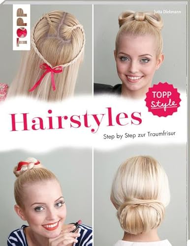 Imagen de archivo de Hairstyles: Step by Step zur Traumfrisur a la venta por medimops