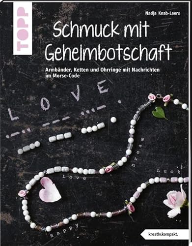 Stock image for Schmuck mit Geheimbotschaft (kreativ.kompakt): Nachrichten im Morsecode, versteckt in neuen Schmuckideen for sale by medimops