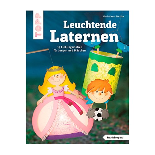 Stock image for Leuchtende Laternen (kreativ.kompakt.): 23 Lieblingsmotive fr Jungen und Mdchen for sale by medimops