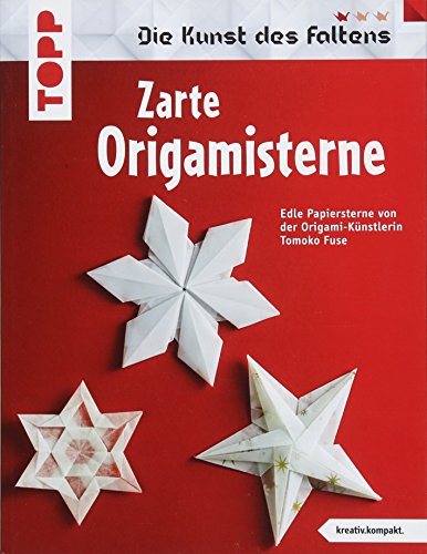 Stock image for Zarte Origami-Sterne (kreativ.kompakt.): Die schnsten Sterne der Origami-Knstlerin Tomoko Fuse. for sale by medimops