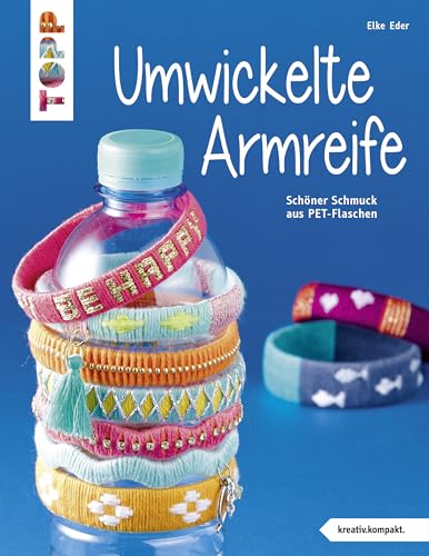 Stock image for Umwickelte Armreife (kreativ.kompakt.): Schner Schmuck aus PET-Flaschen for sale by medimops