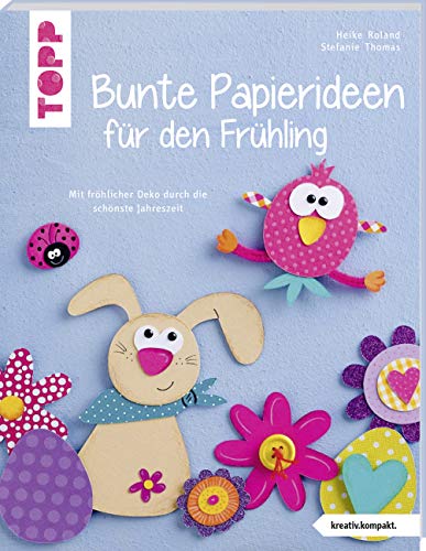 Stock image for Bunte Papierideen fr den Frhling (kreativ.kompakt) -Language: german for sale by GreatBookPrices