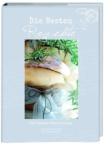 Stock image for Die besten Rezepte: von Jeanne d'Arc Living for sale by McBook