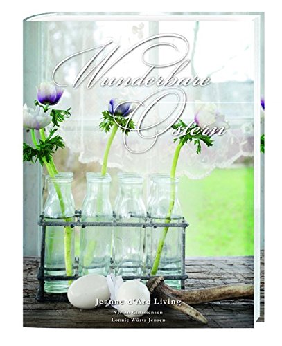 Stock image for Wunderbare Ostern: Stilvolle Dekorationen im natrlichen und romantischem Stil for sale by GF Books, Inc.