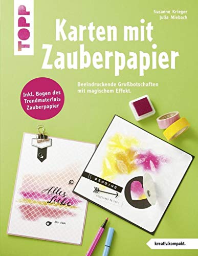 Beispielbild fr Karten mit Zauberpapier (kreativ.kompakt): Effektvoll gestaltete Grubotschaften. Mit zwei Blttern Zauberpapier zum Ausprobieren und Loslegen. zum Verkauf von medimops